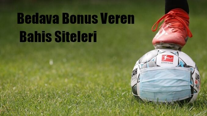 Bedava Bonus Veren Bahis Siteleri